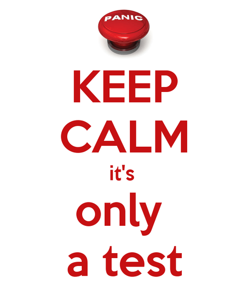 IT’S ONLY A TEST!