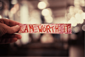 You are worth it